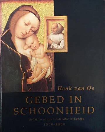 Gebed in schoonheid: schatten van privÃ©-devotie in Europa, Verzenden, Henk van Os