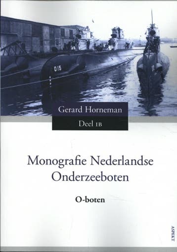 O-boten / Deel 1B / Monografie Nederlandse onderzeeboten, Verzenden, Zo goed als nieuw, Gerard Horneman