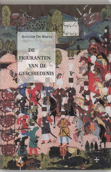 De figuranten van de geschiedenis 9789065503893 A. de Baets, Boeken, Verzenden, Gelezen, A. de Baets