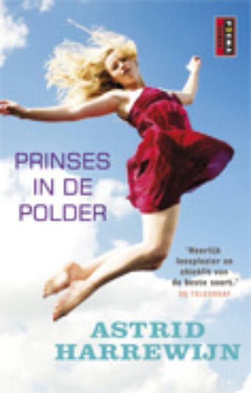 Prinses in de polder 9789021012353 Astrid Harrewijn, Livres, Littérature, Envoi