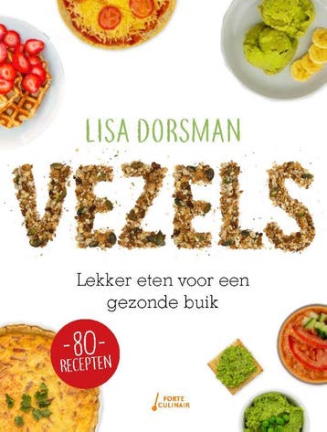 Vezels 9789462502253 Lisa Dorsman, Boeken, Kookboeken, Verzenden, Gelezen, Lisa Dorsman