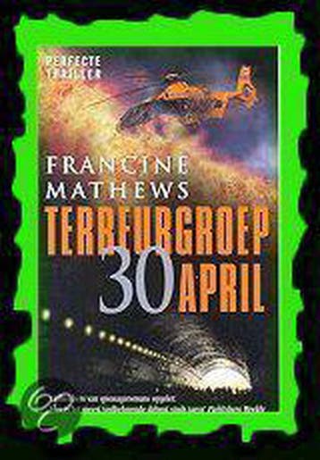 Terreurgroep 30 april / Perfecte thriller 9789026981609, Verzenden, Francine Mathews