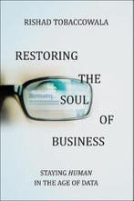 Restoring the Soul of Business Staying Human in the Age of, Verzenden, Zo goed als nieuw, Rishad Tobaccowala