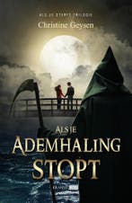 Als je ademhaling stopt / Als je sterft trilogie / 1, Verzenden, Gelezen, Christine Geysen