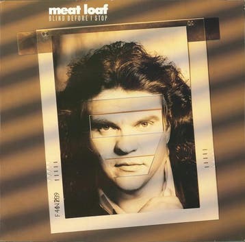 Meat Loaf - Blind Before I Stop, Verzenden