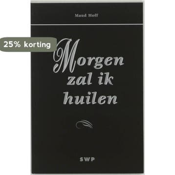 Morgen Zal Ik Huilen 9789066654327 Maud Hoff, Verzenden, Maud Hoff