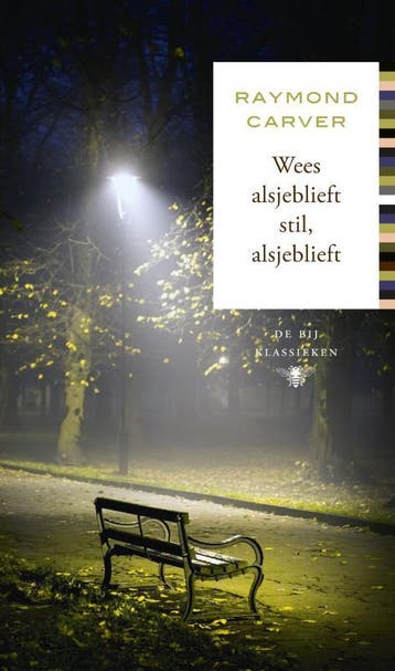 Wees Alsjeblief Stil, Alsjeblieft | Raymond Carver & Sjaak C, Verzenden, Zo goed als nieuw, Raymond Carver & Sjaak Commandeur