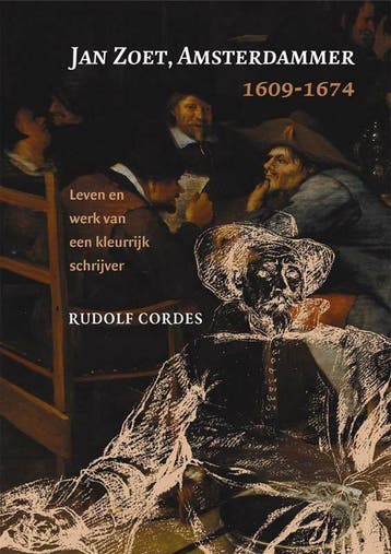 Jan Zoet, Amsterdammer 1609-1674 9789087040284 R. Cordes, Verzenden, Zo goed als nieuw, R. Cordes