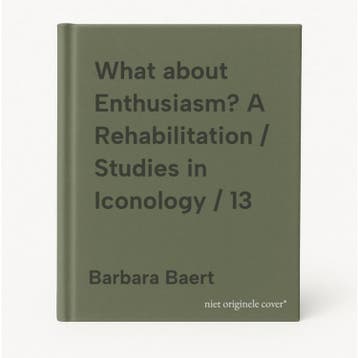 What about Enthusiasm? A Rehabilitation / Studies in, Boeken, Verzenden, Zo goed als nieuw, Barbara Baert