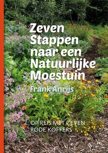 Zeven Stappen Naar Een Natuurlijke Moestuin | Frank Anrijs, Verzenden, Frank Anrijs