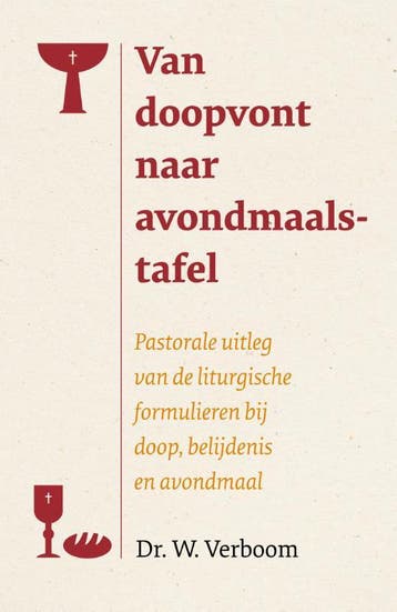 Van doopvont naar avondmaalstafel 9789043536646, Verzenden, Zo goed als nieuw, Prof Dr W Verboom