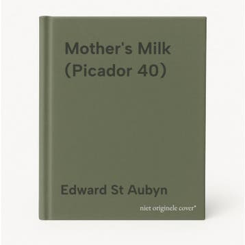 Mothers Milk (Picador 40) 9781447202790 Edward St Aubyn, Verzenden, Edward St Aubyn