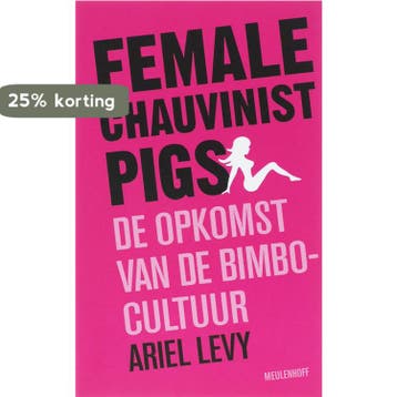 Female chauvinist pigs 9789029079167 A. Levy, Verzenden, A. Levy