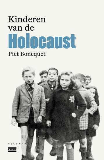 Kinderen van de Holocaust 9789463104784 Piet Boncquet, Verzenden, Piet Boncquet