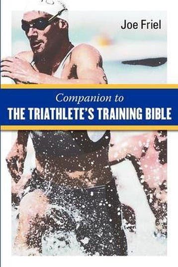 Companion to the Triathletes Training Bible 9781934030349, Verzenden, Zo goed als nieuw, Joe Friel