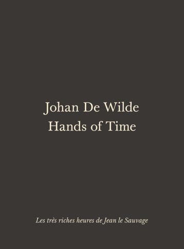 Johan De Wilde. Hands Of Time |  | Nieuw, Verzenden