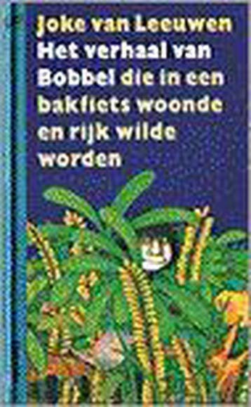 Het verhaal van Bobbel die in een bakfiets woonde en rijk, Verzenden, Gelezen, J. van Leeuwen