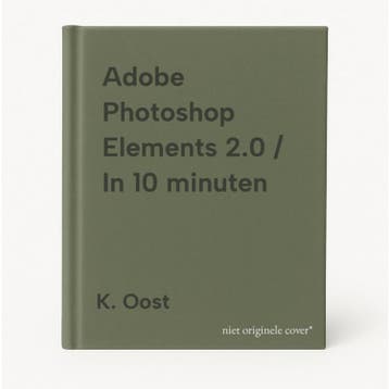 Adobe Photoshop Elements 2.0 / In 10 minuten 9789043007924, Verzenden, Gelezen, K. Oost