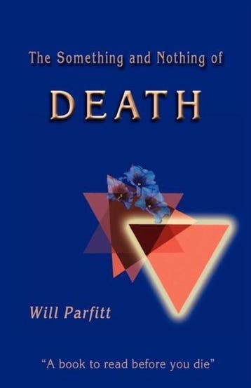 The Something and Nothing of Death 9780955278648, Verzenden, Will Parfitt