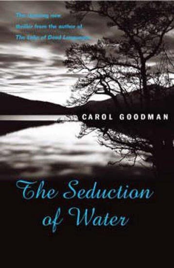 Seduction of Water 9780099468240 Carol Goodman, Verzenden, Carol Goodman