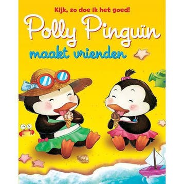Kijk, zo doe ik het goed! - Polly Penguin maakt vrienden, Verzenden, Gelezen, Schrijver