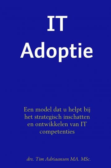 IT Adoptie 9789463679282 drs. Tim Adriaansen MA. MSc., Verzenden, Drs. Tim Adriaansen MA. MSc.