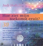 Hoe ziet mijn toekomst eruit? 9789044303384 J. Hall, Verzenden, J. Hall