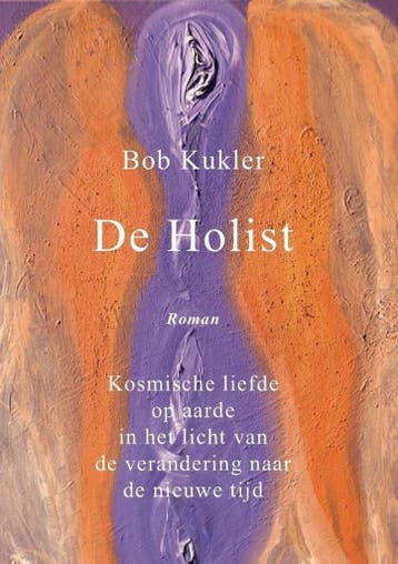 De Holist 9789492883674 Bob Kukler, Verzenden, Bob Kukler