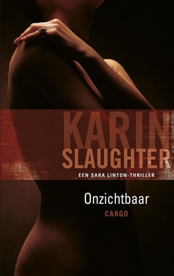 Onzichtbaar / Grant County / 4 9789023440697 Karin Slaughter, Boeken, Verzenden, Gelezen, Karin Slaughter