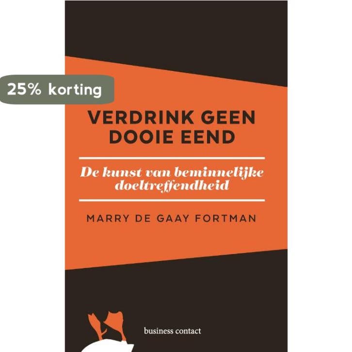 Verdrink geen dooie eend 9789047011330 Marry de Gaay Fortman, Boeken, Economie, Management en Marketing, Zo goed als nieuw, Verzenden