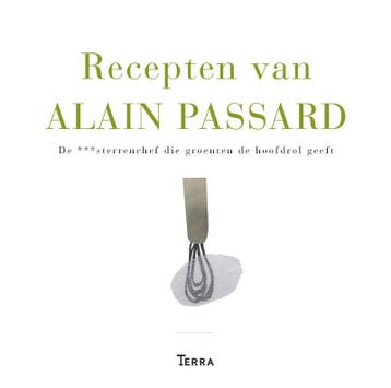 Recepten van Alain Passard 9789089895349 Alain Passard, Verzenden, Alain Passard