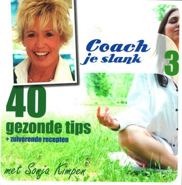 Coach je slank en gezond 3 met Sonja Kimpen, 40 gezonde tips, Verzenden, Zo goed als nieuw, Sonja Kimpen