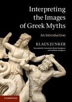 Interpreting the Images of Greek Myths 9780521720076, Verzenden, Gelezen, Klaus Junker