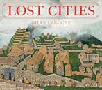 Lost Cities 9781328753649 Giles Laroche, Verzenden, Giles Laroche