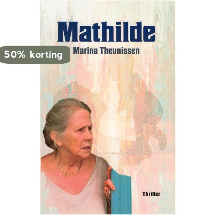 Mathilde 9789059274280 Marina Theunissen, Boeken, Thrillers, Gelezen, Verzenden