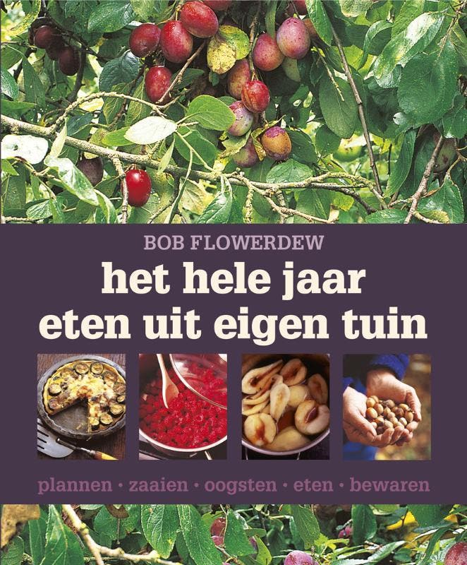 Het hele jaar eten uit eigen tuin 9789059563278, Livres, Livres de cuisine, Envoi