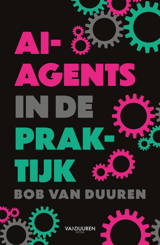 AI-agents in de praktijk (9789463564137, Bob van Duuren), Boeken, Informatica en Computer, Nieuw, Verzenden