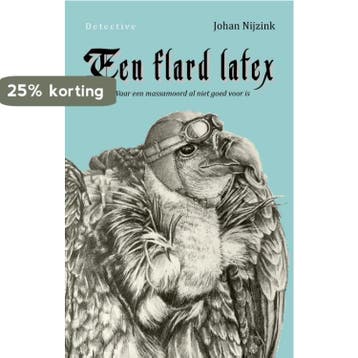 Een flard latex 9789083369105 Johan Nijzink, Verzenden, Zo goed als nieuw, Johan Nijzink