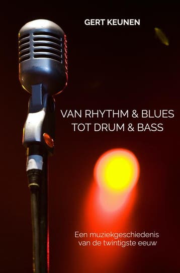 Van Rhythm & Blues Tot Drum & Bass | Gert Keunen | Nieuw, Verzenden, Nieuw, Gert Keunen