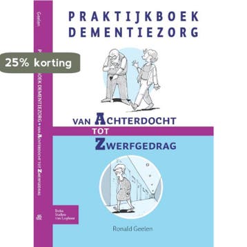 Praktijkboek dementiezorg 9789031385683 Ronald Geelen, Verzenden, Ronald Geelen