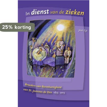In dienst van de zieken 9789087043957 Jose Eijt, Verzenden, Jose Eijt