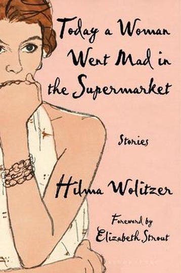 Today a Woman Went Mad in the Supermarket 9781635577624, Boeken, Verzenden, Gelezen, Hilma Wolitzer