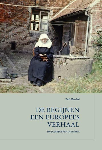 De begijnen, een Europees verhaal 9789464073263 Paul Marchal, Verzenden, Paul Marchal