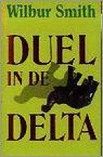 Duel in de delta / Parel pockets 9789022509661 Wilbur Smith, Verzenden, Gelezen, Wilbur Smith