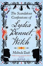 The Scandalous Confessions of Lydia Bennet, Witch, Boeken, Verzenden, Gelezen, Melinda Taub