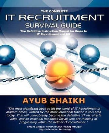 The Complete IT Recruitment Survival Guide 9780955636301, Verzenden, Ayub Shaikh