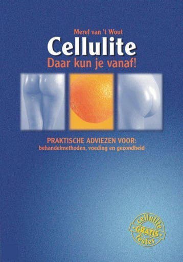Cellulite - daar kun je vanaf ! 9789080711112 M. van t Wout, Verzenden, M. van 't Wout