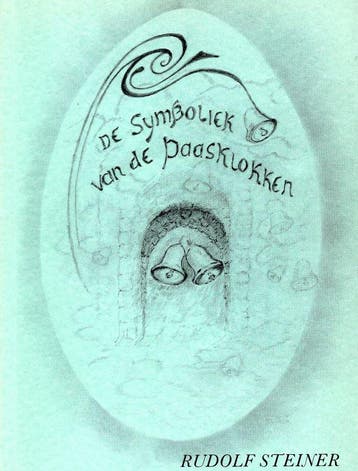 De Symboliek van de paasklokken - Rudolf Steiner - 978907041, Verzenden