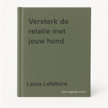 Versterk de relatie met jouw hond 9789463377188, Verzenden, Zo goed als nieuw, Laura Lefebvre