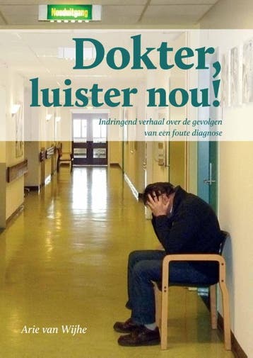 Dokter luister nou! 9789079679188 Arie van Wijhe, Verzenden, Gelezen, Arie van Wijhe